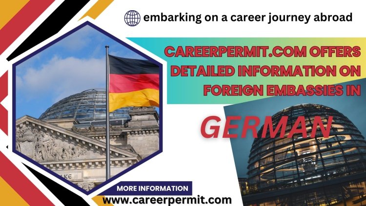 CareerPermit.com: Your Comprehensive Resource for International Work Permit Guidance And Embassy Contacts in German